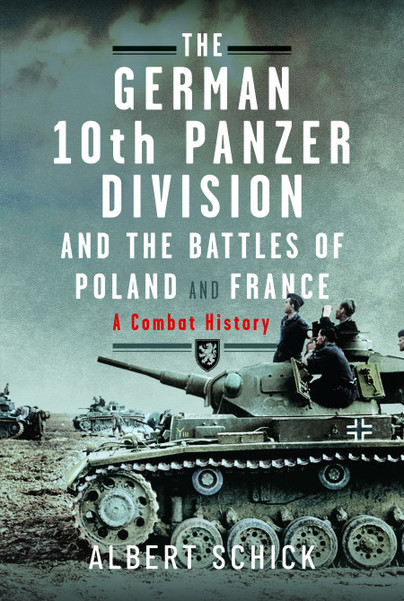 The German 10th Panzer Division and the Battles of Poland and France