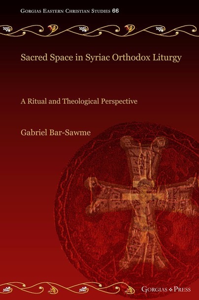 Sacred Space in Syriac Orthodox Liturgy