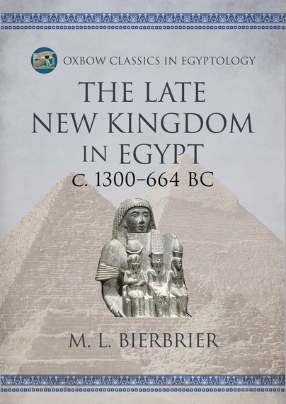 The Late New Kingdom in Egypt (c. 1300–664 BC)