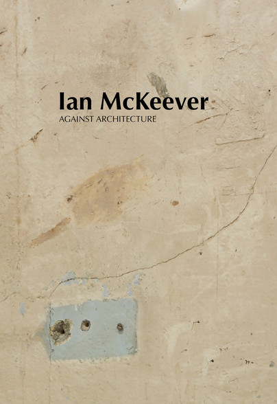Ian McKeever – Against Architecture Cover