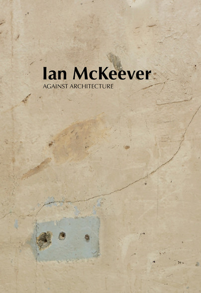 Ian McKeever – Against Architecture