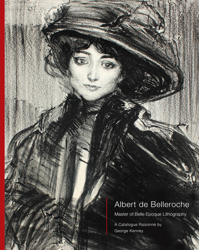 Albert de Belleroche - Master of Belle Epoque Lithography, A Catalogue Raisonné
