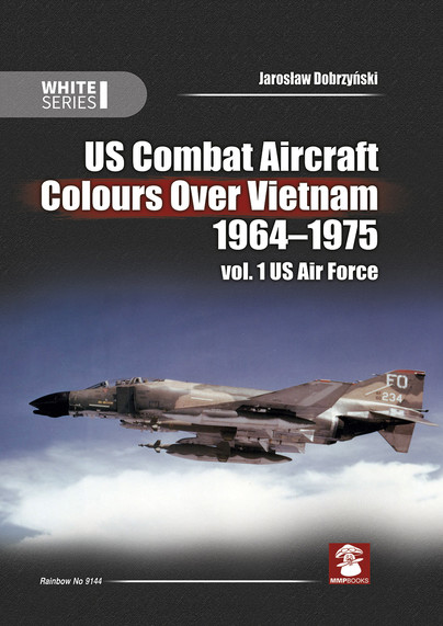 US Combat Aircraft Colours Over Vietnam 1964-1975 Cover