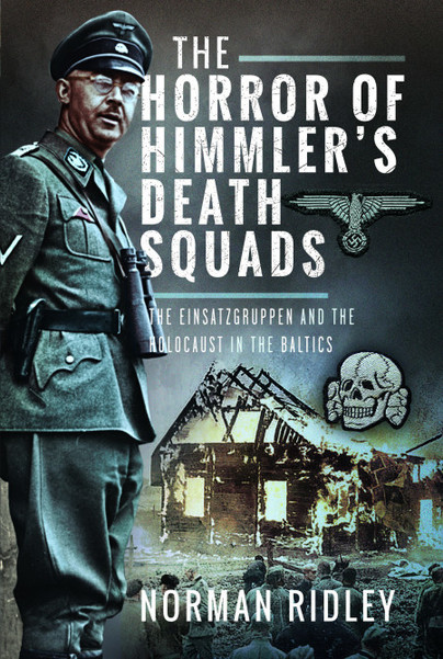 The Horror of Himmler’s Death Squads