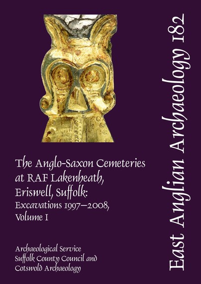 EAA 182: The Anglo-Saxon Cemeteries at RAF Lakenheath, Eriswell, Suffolk Cover