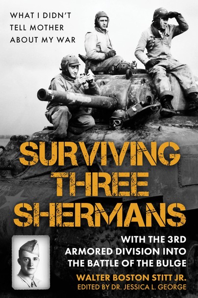 Surviving Three Shermans: With the 3rd Armored Division into the Battle of the Bulge Cover