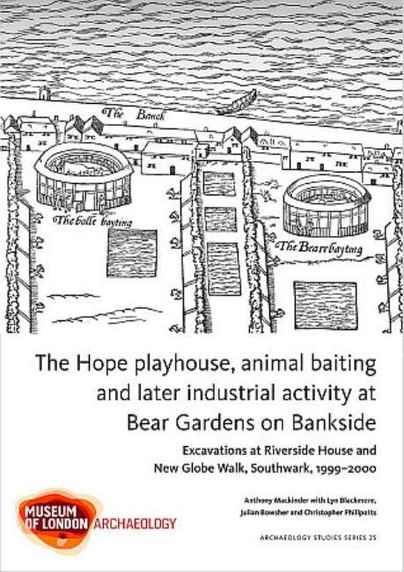 The Hope playhouse, animal baiting and later industrial activity at Bear Gardens on Bankside