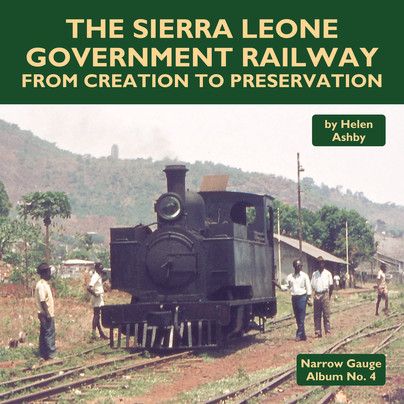 The Sierra Leone Government Railway from Creation to Preservation Cover
