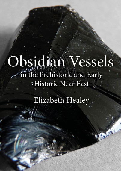 Obsidian Vessels in the Prehistoric and Early Historic Near East Cover