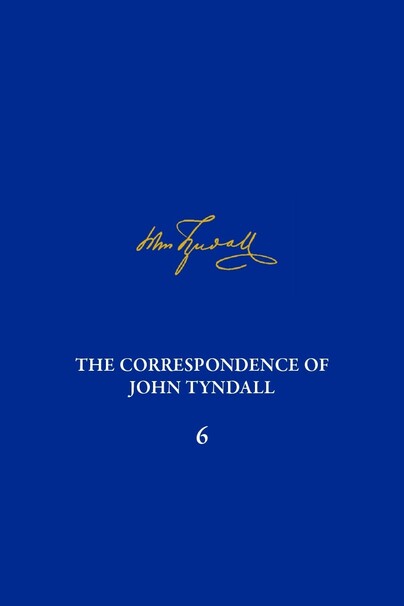 The Correspondence of John Tyndall, Volume 6