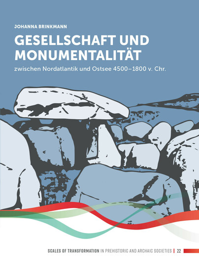 Gesellschaft und Monumentalität zwischen Nordatlantik und Ostsee 4500–1800 v. Chr.