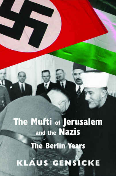 The Mufti of Jerusalem and the Nazis