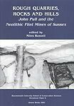 Rough Quarries, Rocks and Hills. John Pull and the Neolithic Flint Mines of Sussex Cover
