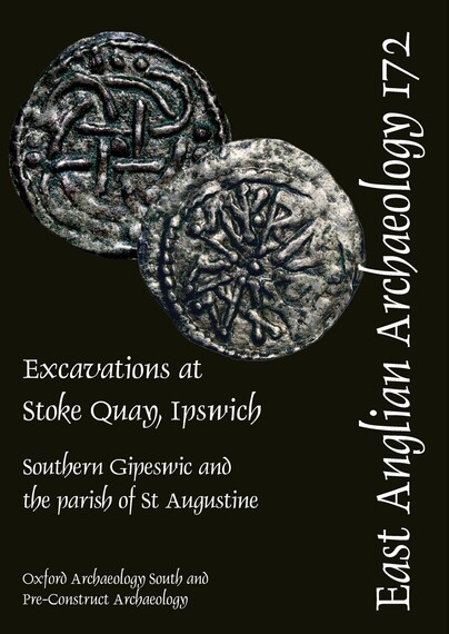EAA 172: Excavations at Stoke Quay, Ipswich