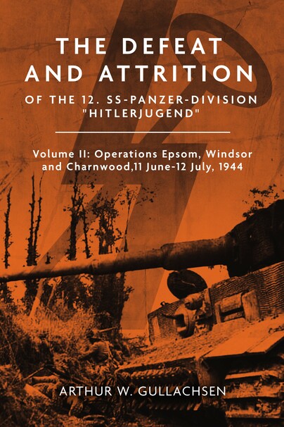 The Defeat and Attrition of the 12. SS-Panzer-Division “Hitlerjugend”