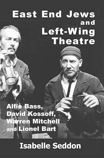 East End Jews and Left-Wing Theatre Cover