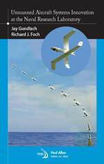 Unmanned Aircraft Systems Innovation at the Naval Research Laboratory