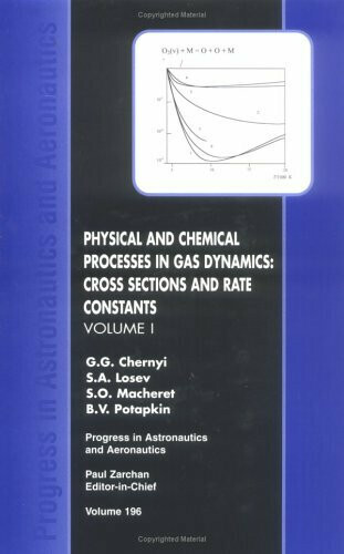 Physical and Chemical Processes in Gas Dynamics, Volume I
