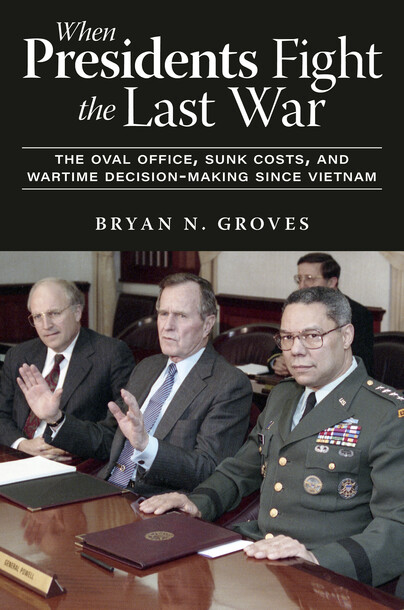 When Presidents Fight the Last War Cover