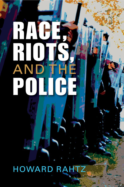 Race, Riots, and the Police Cover