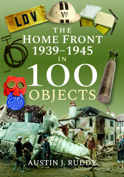 The Home Front 1939–1945 in 100 Objects