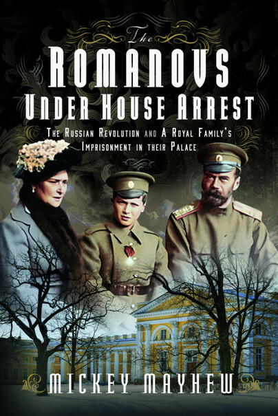 The Romanovs Under House Arrest
