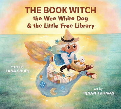 The Book Witch,  the Wee White Dog & the Little Free Library