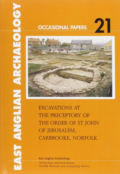 Excavations at the Preceptory of the Order of St John of Jerusalem, Carbrooke, Norfolk