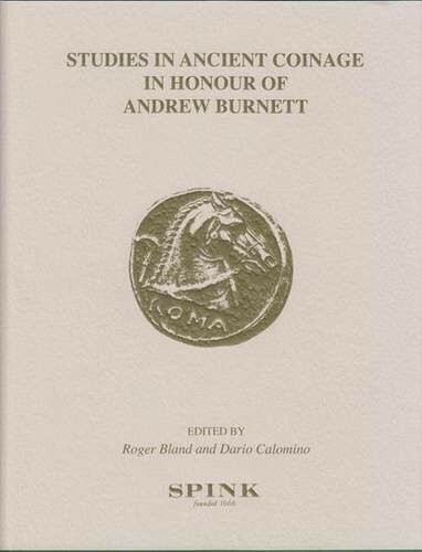 Studies in Ancient Coinage in Honour of Andrew Burnett Cover