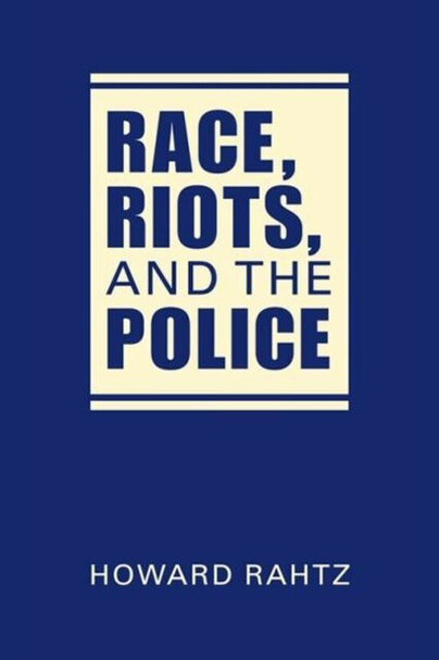 Race, Riots, and the Police Cover