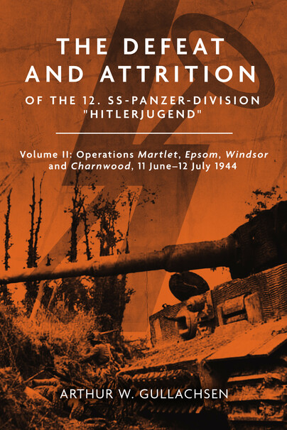 The Defeat and Attrition of the 12. SS-Panzer-Division “Hitlerjugend”