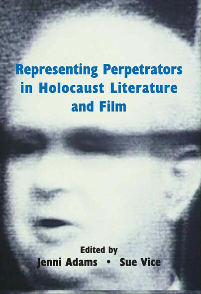 Representing Perpetrators in Holocaust Literature and Film Cover