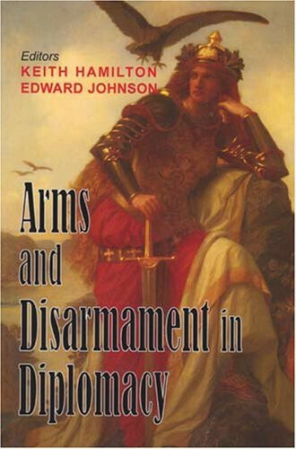 Arms and Disarmament in Diplomacy Cover