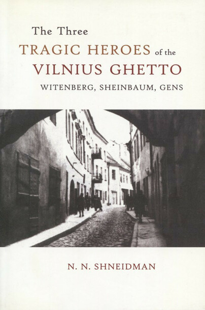 The Three Tragic Heroes of the Vilnius Ghetto Cover