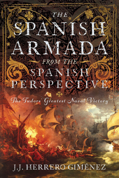 The Spanish Armada From the Spanish Perspective