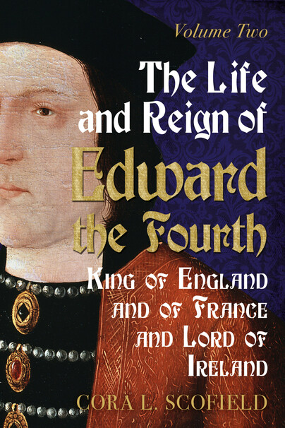 The Life and Reign of Edward the Fourth
