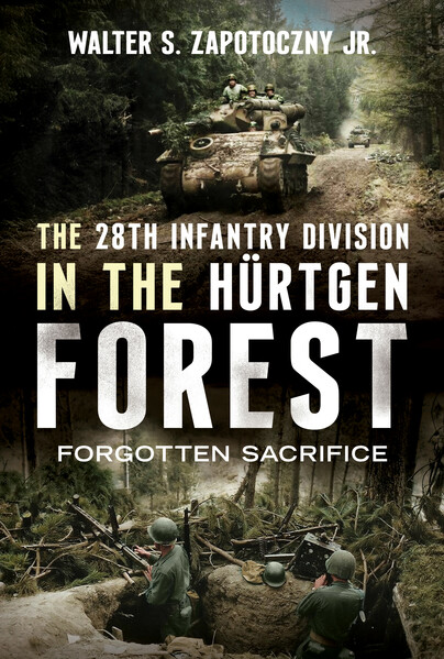 The 28th Infantry Division in the Hürtgen Forest