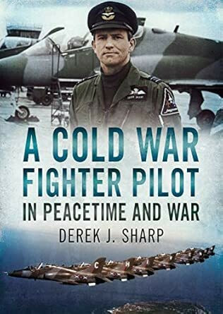 A Cold War Fighter Pilot in Peacetime and War