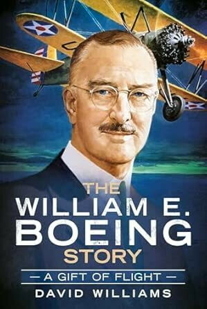 The William E. Boeing Story