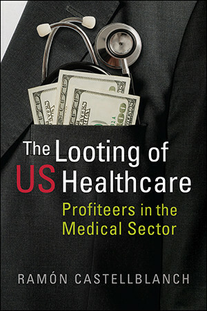 The Looting of US Healthcare