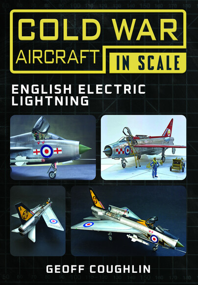 Cold War Aircraft in Scale: English Electric Lightning