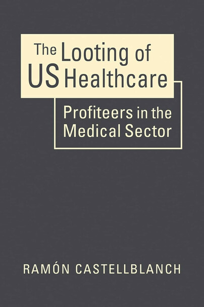 The Looting of US Healthcare