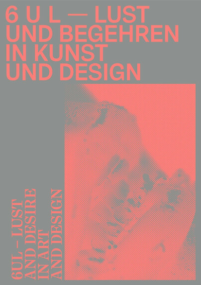6 U L – Lust and Desire in Art and Design