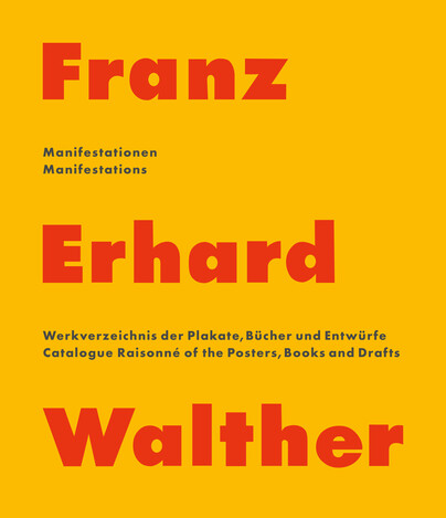 Franz Erhard Walther – Manifestationen / Manifestations