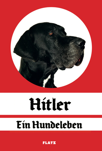 Hitler – Ein Hundeleben / A Dog's Life