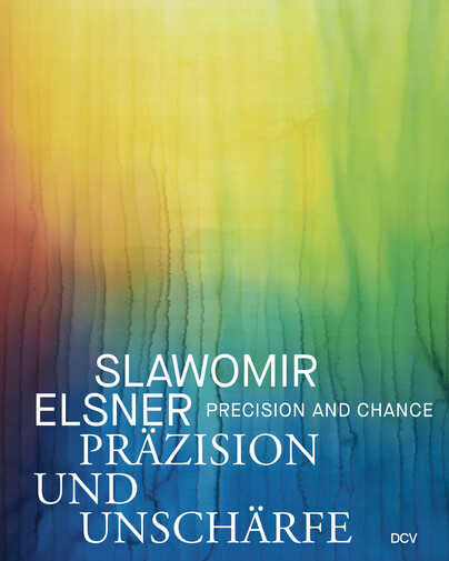 Slawomir Elsner – Präzision und Unschärfe / Precision and Change