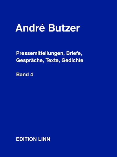 André Butzer – Pressemitteilungen, Briefe, Gespräche, Texte, Gedichte Cover