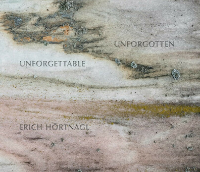 Erich Hörtnagl – Unforgotten / Unforgettable Cover