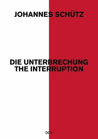 Johannes Schütz – Die Unterbrechung / The Interruption Cover