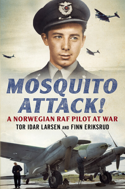 Mosquito Attack! A Norwegian RAF Pilot at War